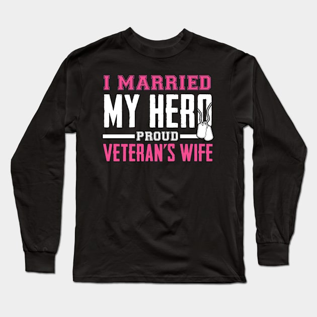 I married my Hero Veterans Wife Long Sleeve T-Shirt by Caskara